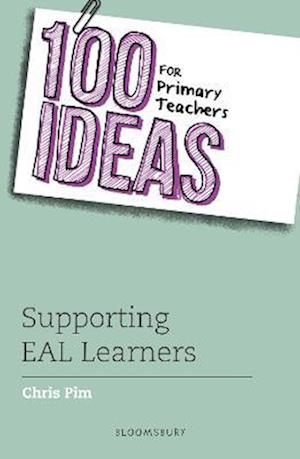 100 Ideas for Primary Teachers: Supporting EAL Learners