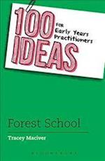 100 Ideas for Early Years Practitioners: Forest School