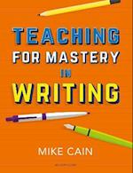 Teaching for Mastery in Writing