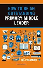 How to be an Outstanding Primary Middle Leader