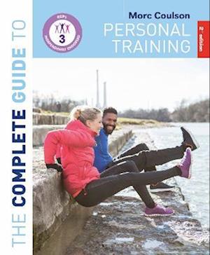 Complete Guide to Personal Training: 2nd Edition