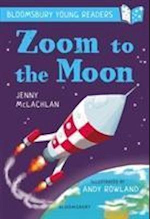 Zoom to the Moon: A Bloomsbury Young Reader