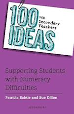 100 Ideas for Secondary Teachers: Supporting Students with Numeracy Difficulties