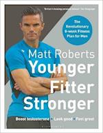 Matt Roberts'' Younger, Fitter, Stronger