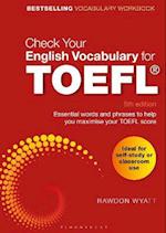 Check Your English Vocabulary for TOEFL : Essential Words and Phrases to Help You Maximise Your TOEFL Score