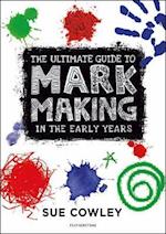 The Ultimate Guide to Mark Making in the Early Years