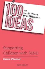 100 Ideas for Early Years Practitioners: Supporting Children with SEND