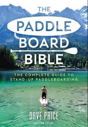 The Paddleboard Bible