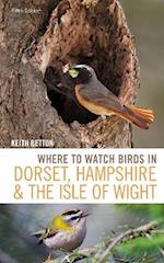 Where to Watch Birds in Dorset, Hampshire and the Isle of Wight