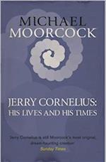 Jerry Cornelius: His Lives and His Times
