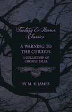 WARNING TO THE CURIOUS - A COL