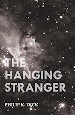 Dick, P: Hanging Stranger