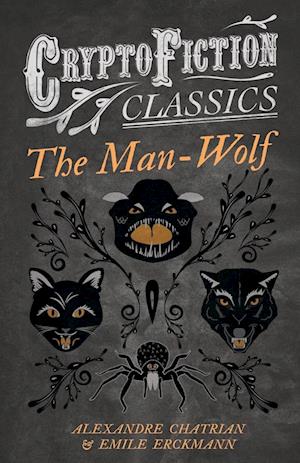 Erckmann, E: Man-Wolf (Cryptofiction Classics - Weird Tales