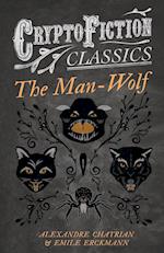 Erckmann, E: Man-Wolf (Cryptofiction Classics - Weird Tales