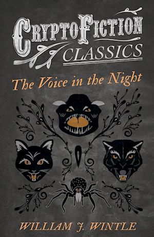 The Voice in the Night (Cryptofiction Classics - Weird Tales of Strange Creatures)