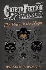 The Voice in the Night (Cryptofiction Classics - Weird Tales of Strange Creatures)