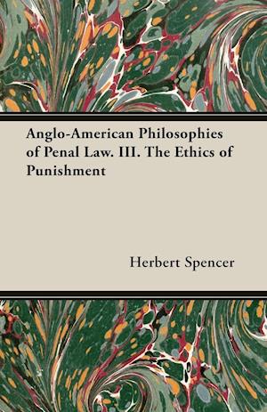 Anglo-American Philosophies of Penal Law. III. the Ethics of Punishment