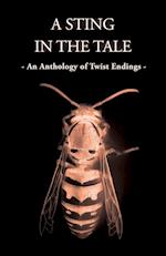 A Sting In The Tale - An Anthology of Twist Endings