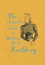 The Pictorial Guide to Modern Home Knitting