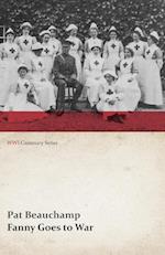 Fanny Goes to War (First Aid Nursing Yeomanry) (WWI Centenary Series)