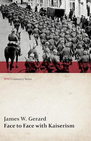 Face to Face with Kaiserism (WWI Centenary Series)