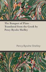 The Banquet of Plato - Translated from the Greek by Percy Bysshe Shelley 