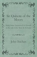 Sir Quixote of the Moors - Being Some Account of an Episode in the Life of the Sieur de Rohaine