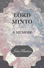 Lord Minto, a Memoir