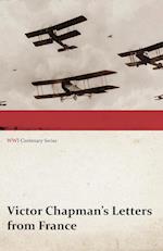 Victor Chapman's Letters from France (WWI Centenary Series)