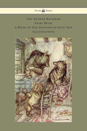 The Arthur Rackham Fairy Book - A Book of Old Favourites with New Illustrations