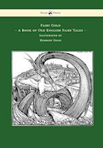 Fairy Gold - A Book of Old English Fairy Tales - Illustrated by Herbert Cole