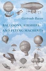 Balloons, Airships and Flying Machines