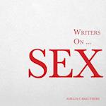 Writers on... Sex