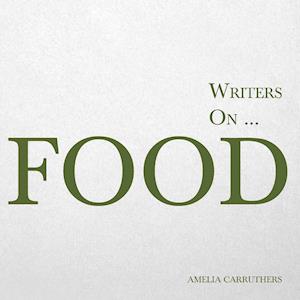 Writers on... Food