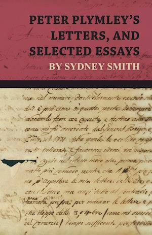 Peter Plymley's Letters, and Selected Essays by Sydney Smith