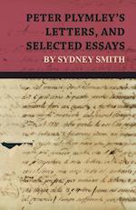 Peter Plymley's Letters, and Selected Essays by Sydney Smith