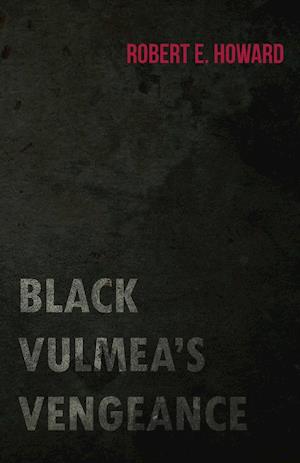 Black Vulmea's Vengeance