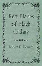 Red Blades of Black Cathay