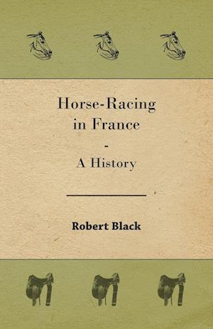 Horse-Racing in France - A History