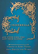 Cinderella - And Other Girls Who Lost Their Slippers (Origins of Fairy Tales from Around the World)