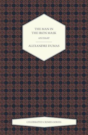 The Man in the Iron Mask - An Essay (Celebrated Crimes Series)