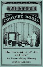 The Curiosities of Ale and Beer - An Entertaining History