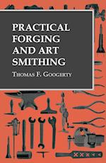 Googerty, T: Practical Forging and Art Smithing