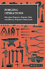 Forging Operations - Machine Forging, Forging Dies and Special Forging Operations