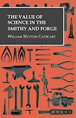 The Value of Science in the Smithy and Forge