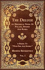 The Deluge - Vol. I. - An Historical Novel Of Poland, Sweden And Russia