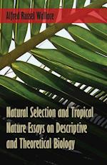 Natural Selection and Tropical Nature Essays on Descriptive and Theoretical Biology