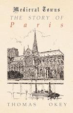 The Story of Paris (Medieval Towns Series)