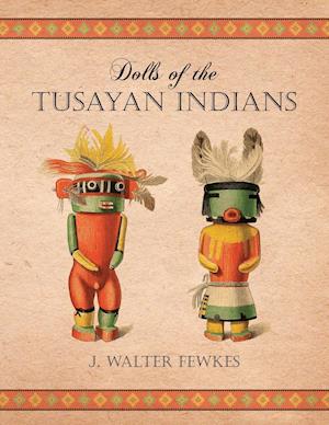 Dolls of the Tusayan Indians