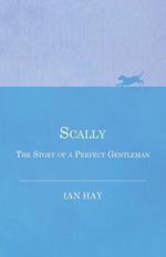 Scally - The Story of a Perfect Gentleman